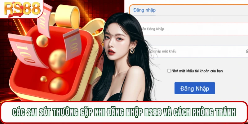 Các sai sót thường gặp khi đăng nhập RS88 và cách phòng tránh 