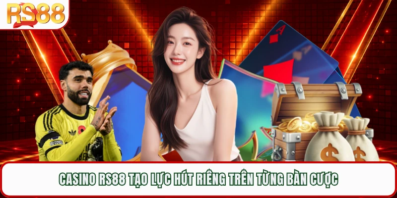 Casino RS88 tạo lực hút riêng trên từng bàn cược 