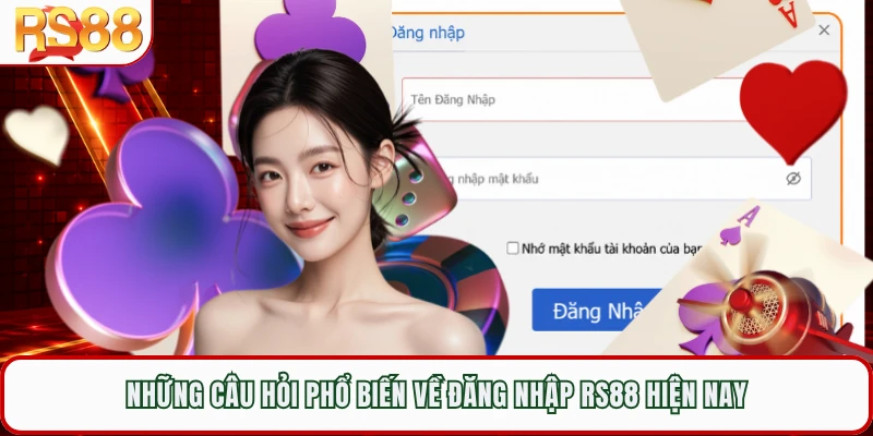 Những câu hỏi phổ biến về đăng nhập RS88 hiện nay 