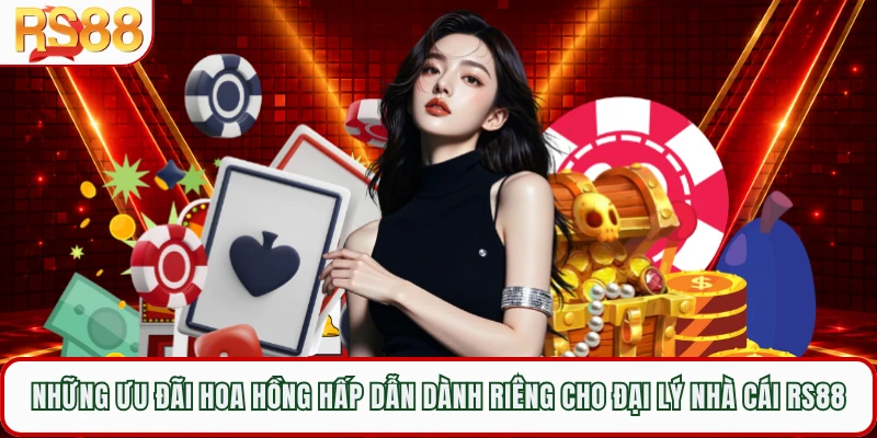 Những ưu đãi hoa hồng hấp dẫn dành riêng cho đại lý nhà cái RS88 